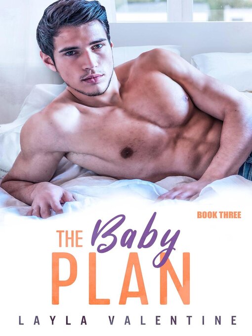 Title details for The Baby Plan, Book 3 by Layla Valentine - Available